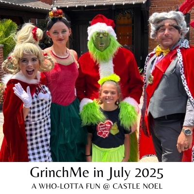 GrinchMe in July & Who-lotta Fun at Castle Noel